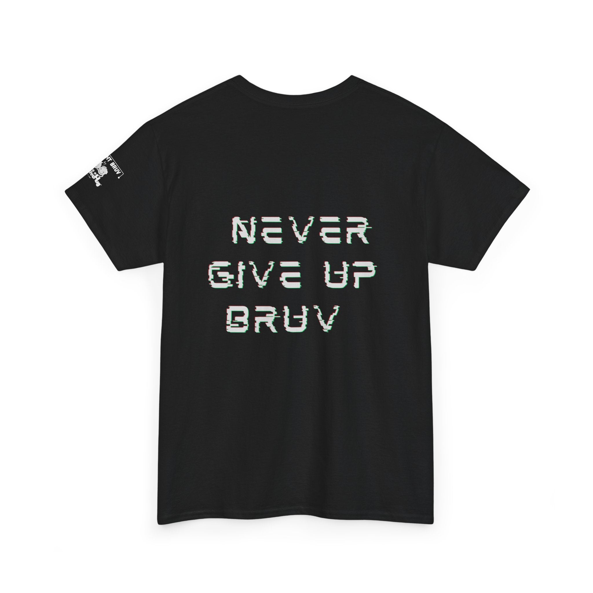 Never Give Up Bruv Tee — Motivational Graphic T-Shirt