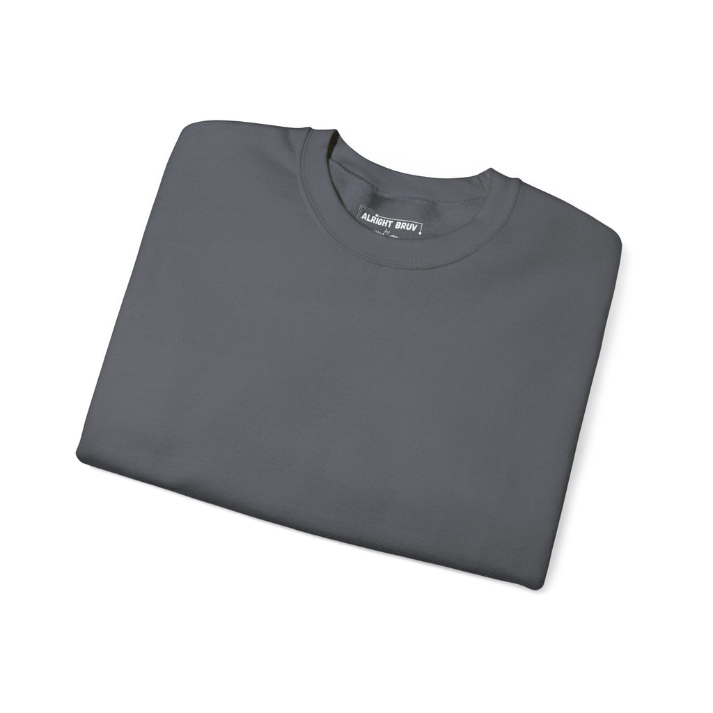 Bruv, I'm Proud of you, You made it through another day!  - Sweatshirt