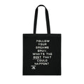 Follow your dreams bruv. What's the BEST that could happen? -   Motivational Cotton Tote. Offering words of encouragement and support.