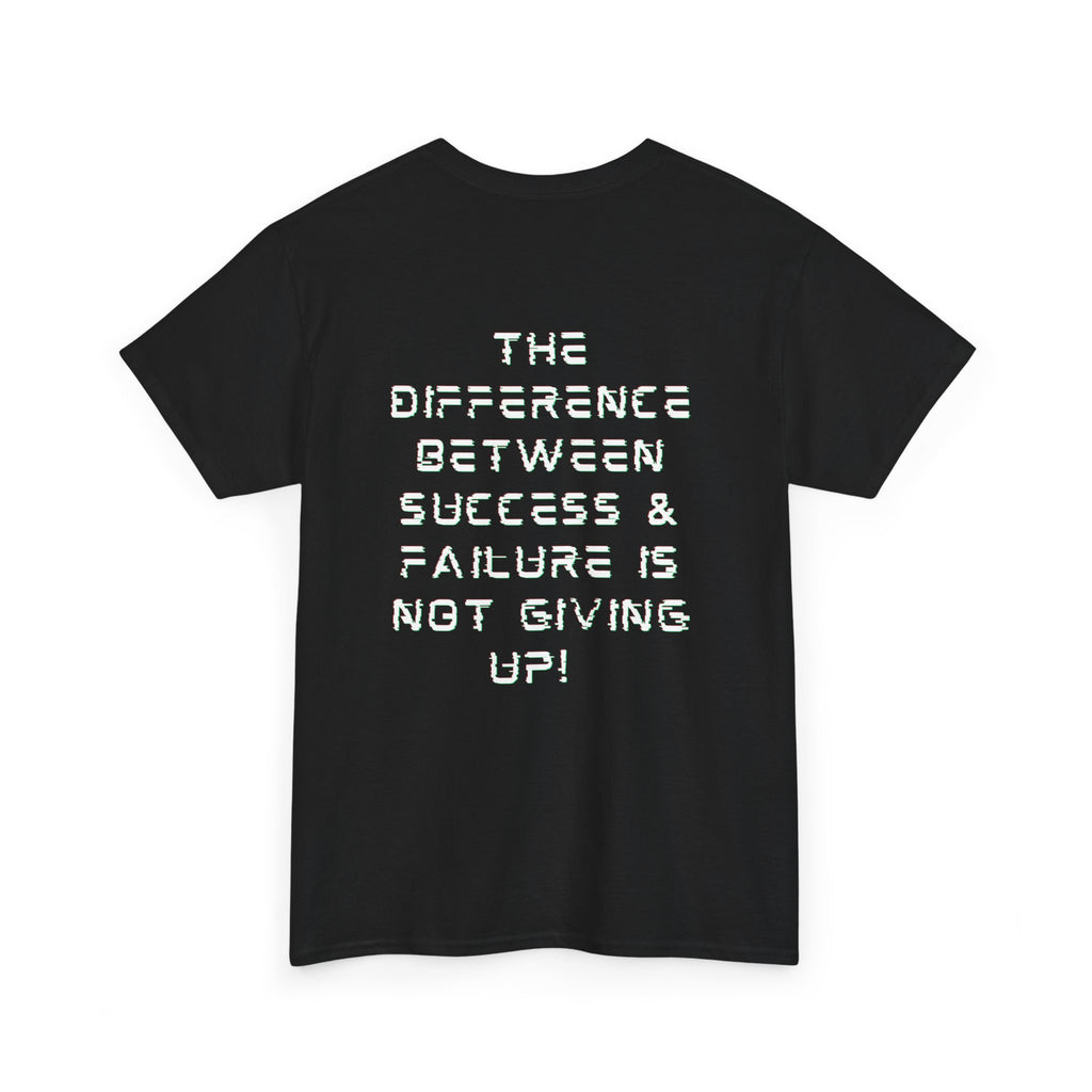 Motivational Heavy Cotton Tee - "The Difference Between Success & Failure is Not Giving Up!"