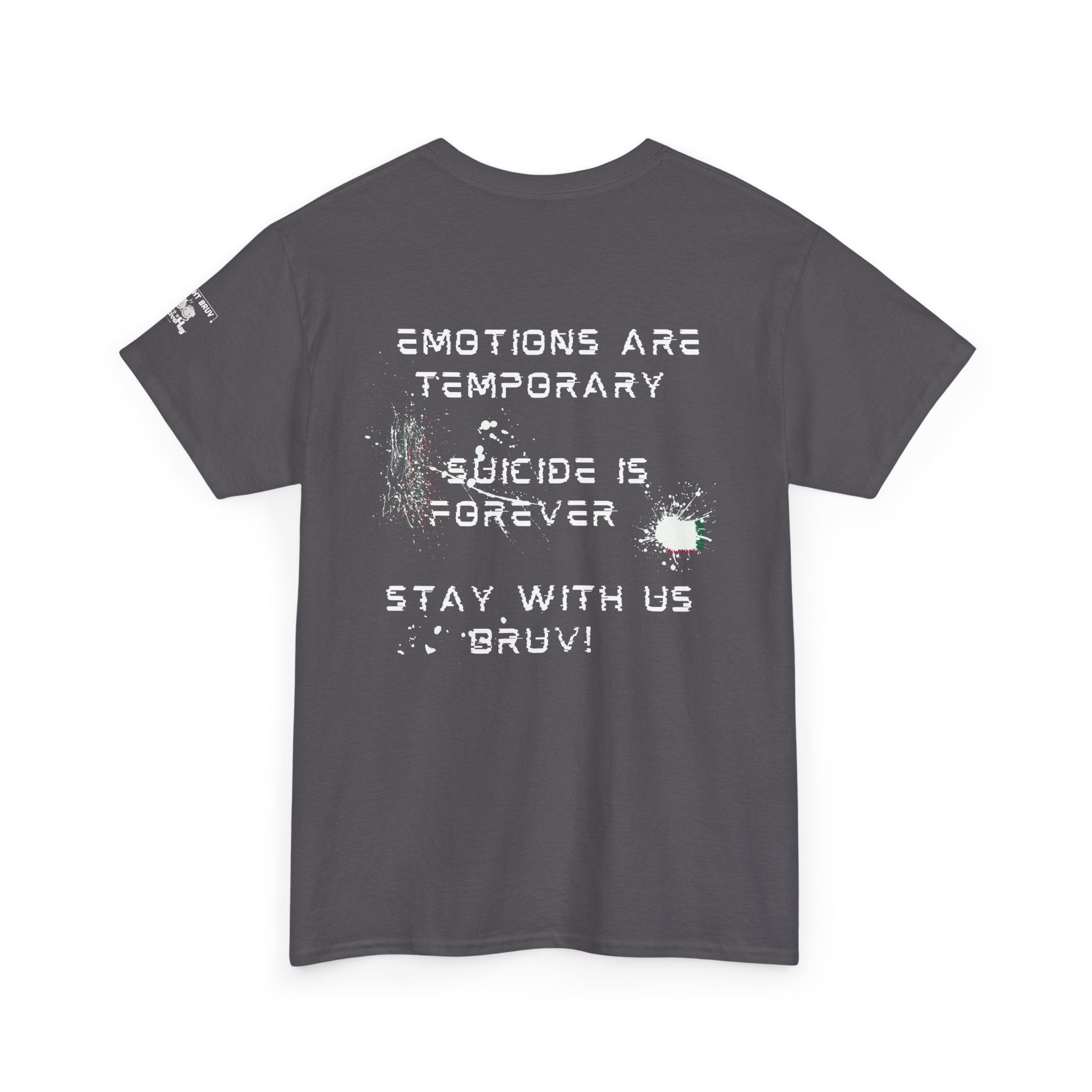 Emotions Are Temporary, Suicide Is Forever. Stay With Us Bruv”  Cotton T-Shirt