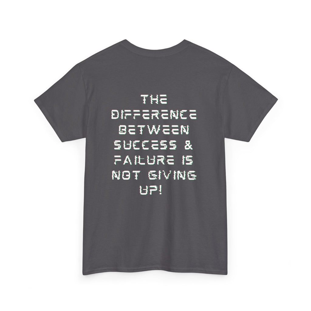 Motivational Heavy Cotton Tee - "The Difference Between Success & Failure is Not Giving Up!"