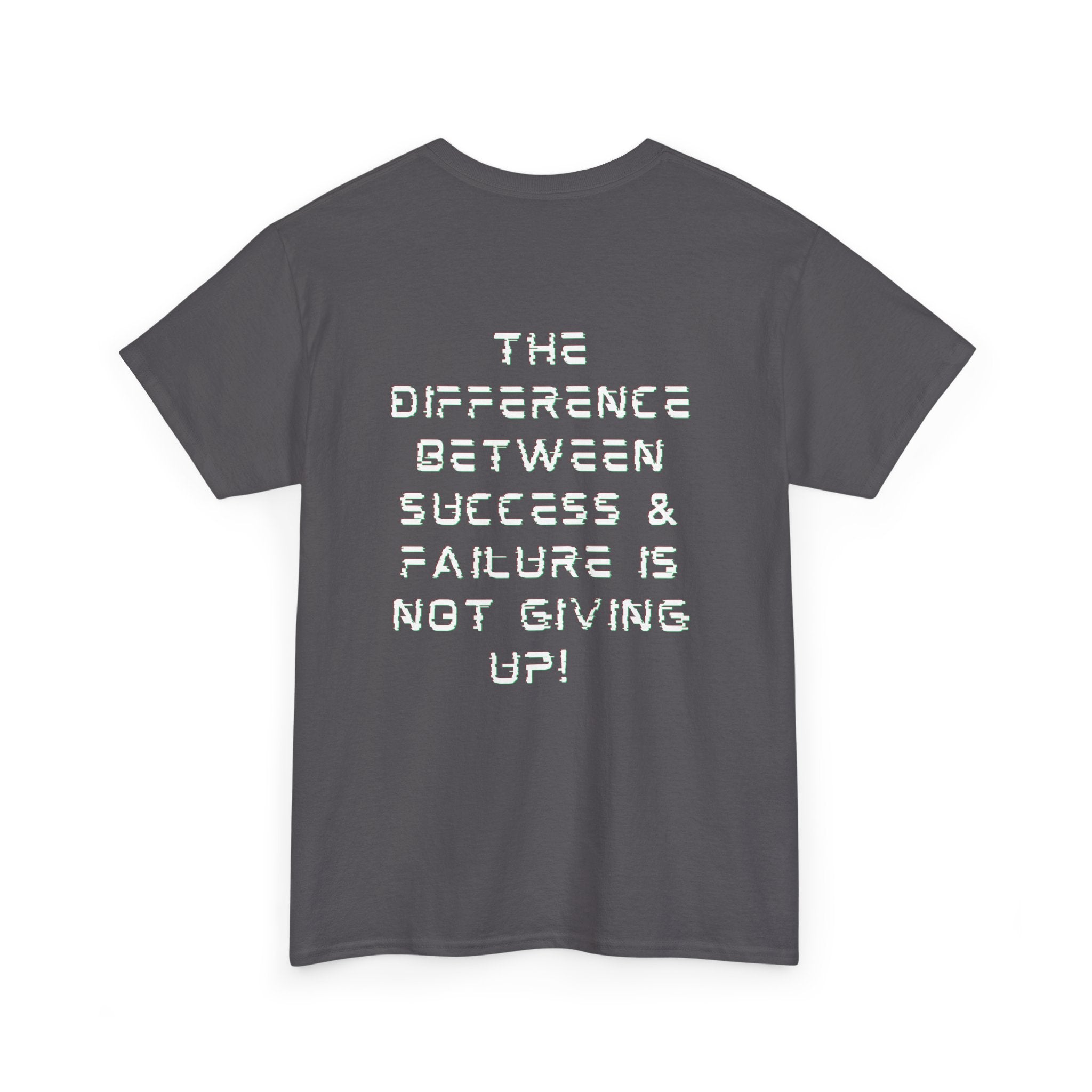 Motivational Heavy Cotton Tee - "The Difference Between Success & Failure is Not Giving Up!"
