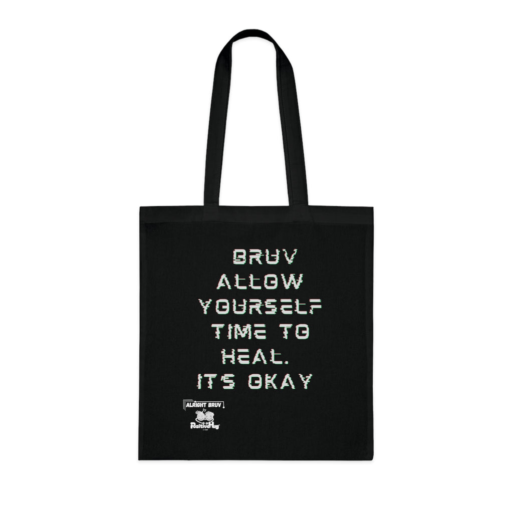 Bruv Allow yourself time to heal. It's Okay - Cotton Tote Bag
