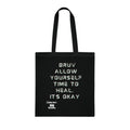 Bruv Allow yourself time to heal. It's Okay - Cotton Tote Bag