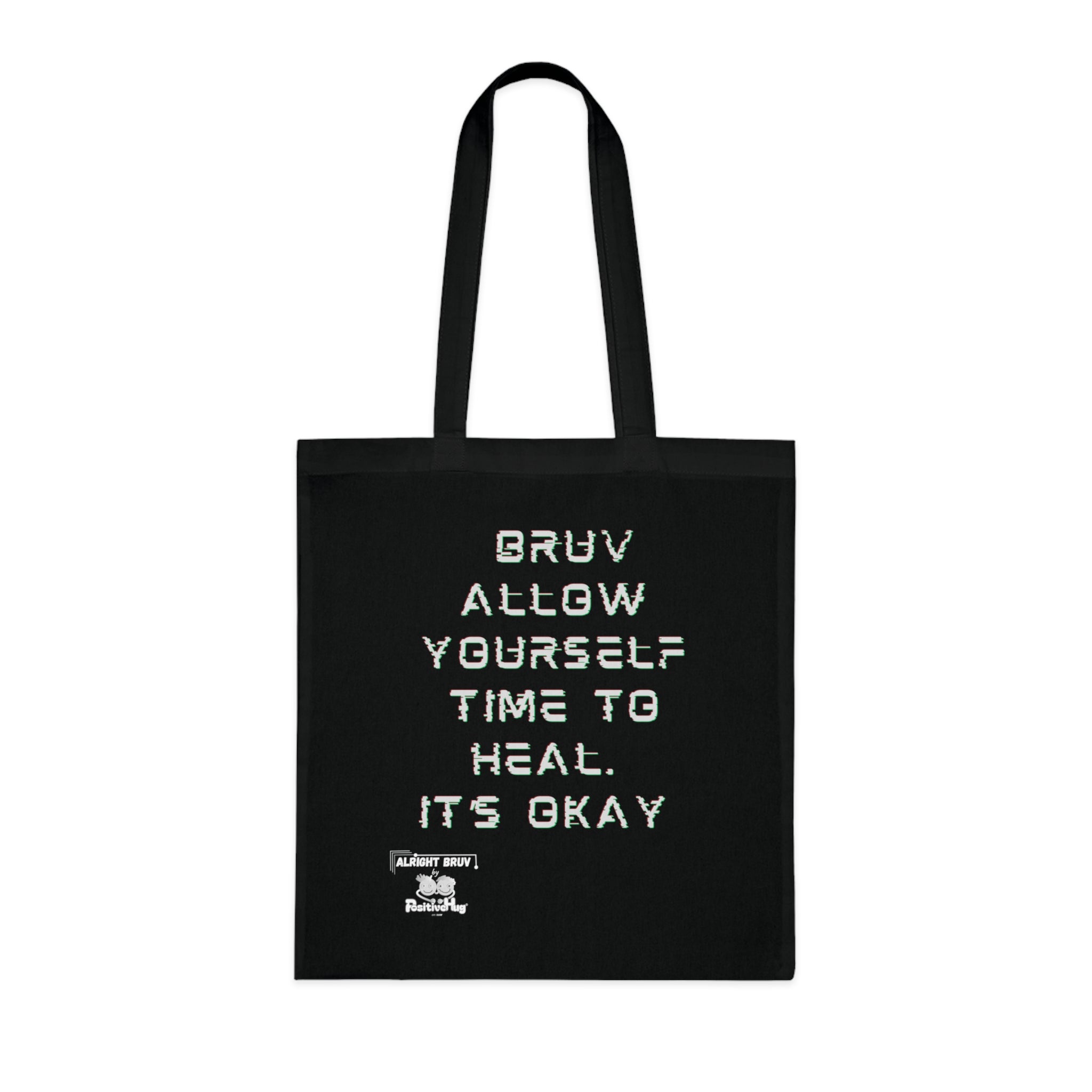 Bruv Allow yourself time to heal. It's Okay - Cotton Tote Bag