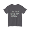 Never Give Up Bruv Tee — Motivational Graphic T-Shirt