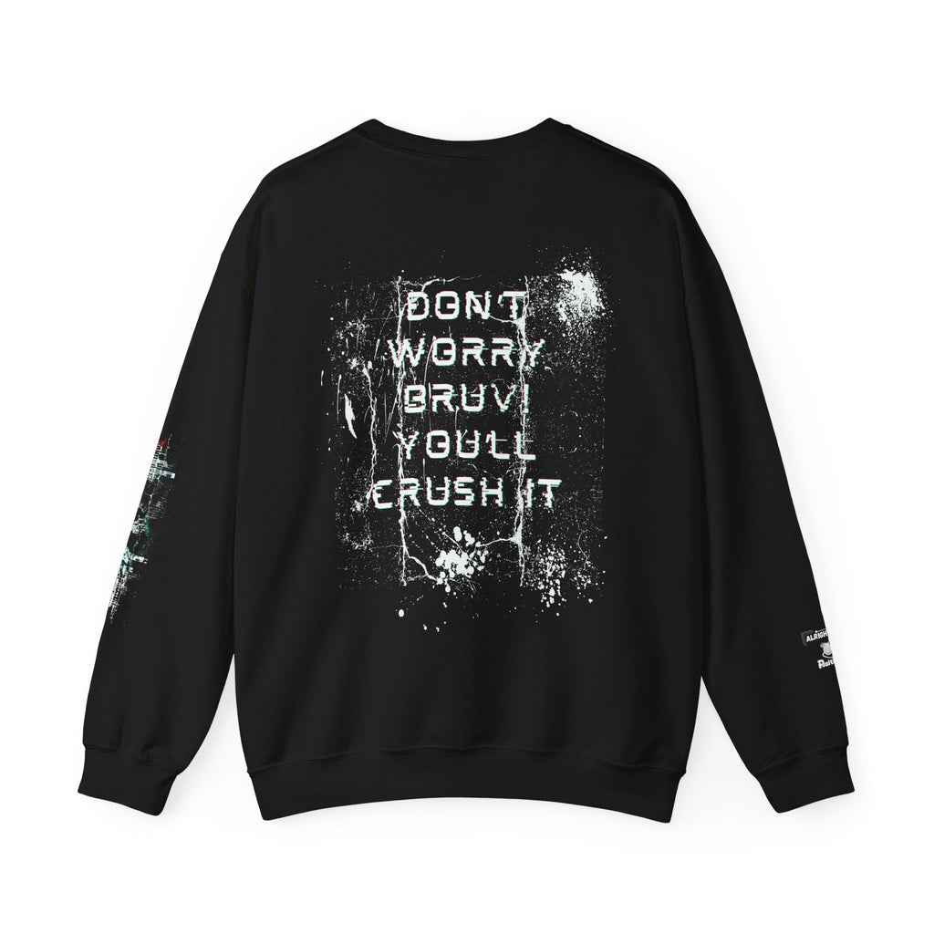 Don't worry Bruv, You'll crush it ! -  Motivational Crewneck Sweatshirt - Design on back