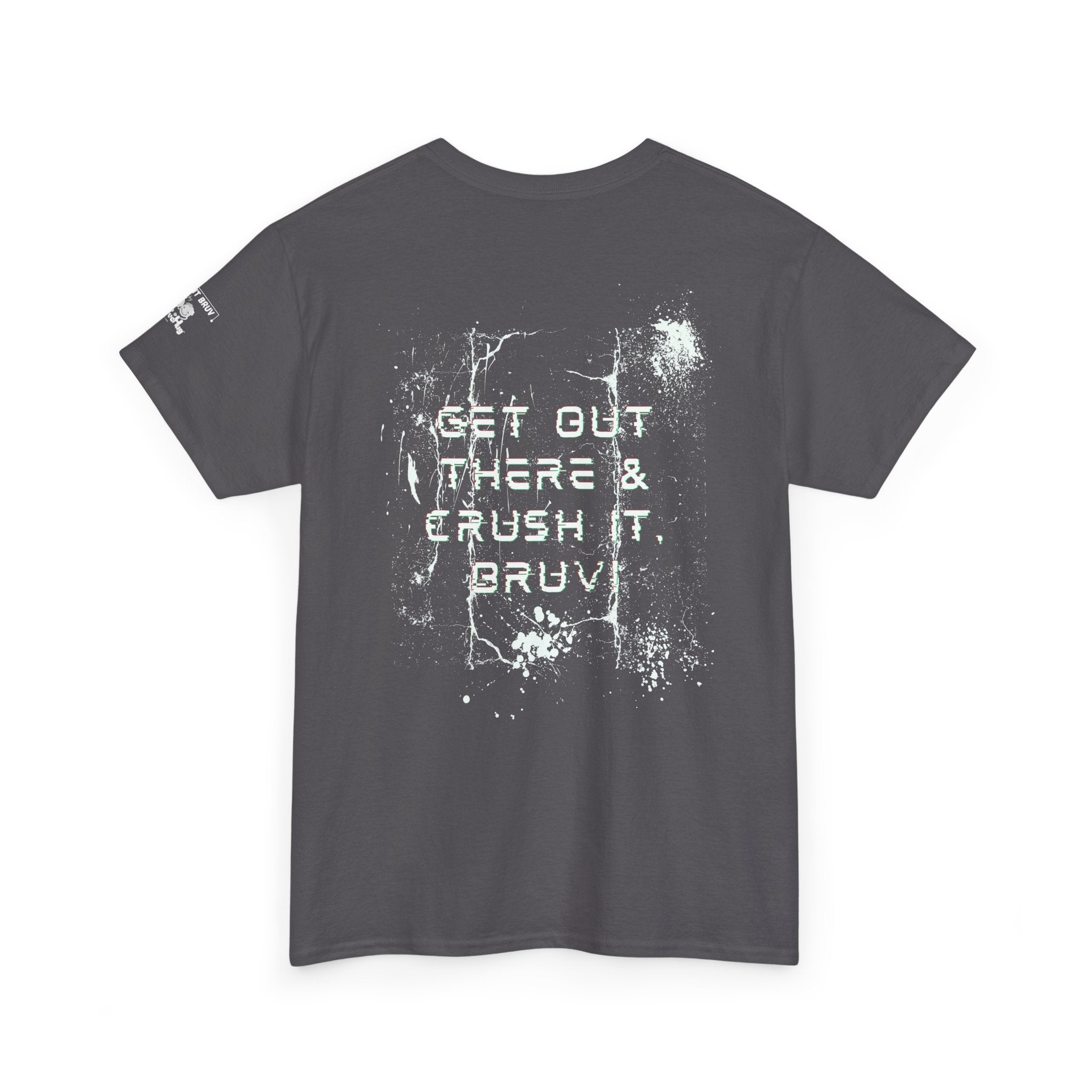 Get Out There & Crush It, Bruv — Men's Motivational Graphic Tee