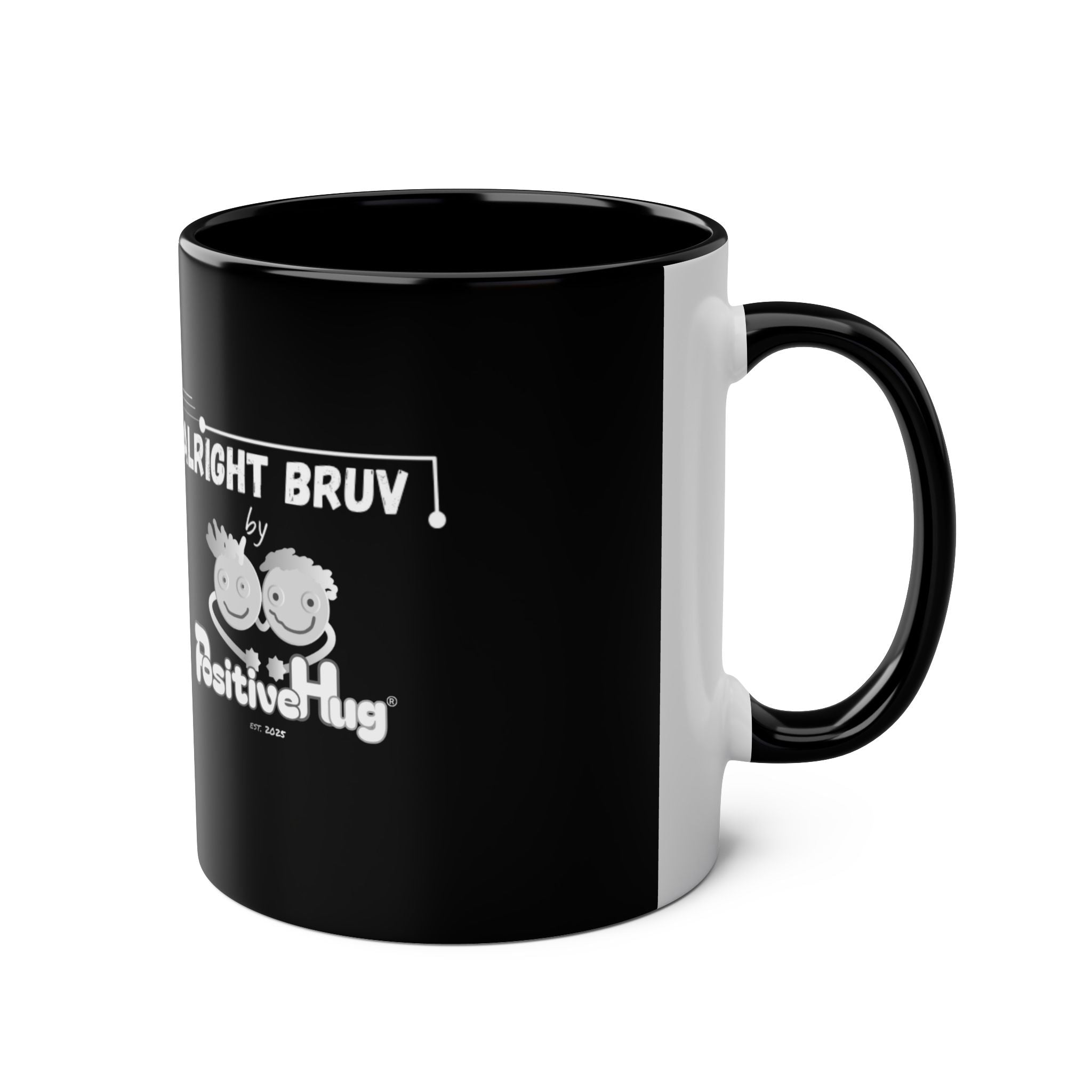 "Follow Your Dreams Bruv. What's the BEST that could happen? " Coffee Mug - Bold logo 11oz