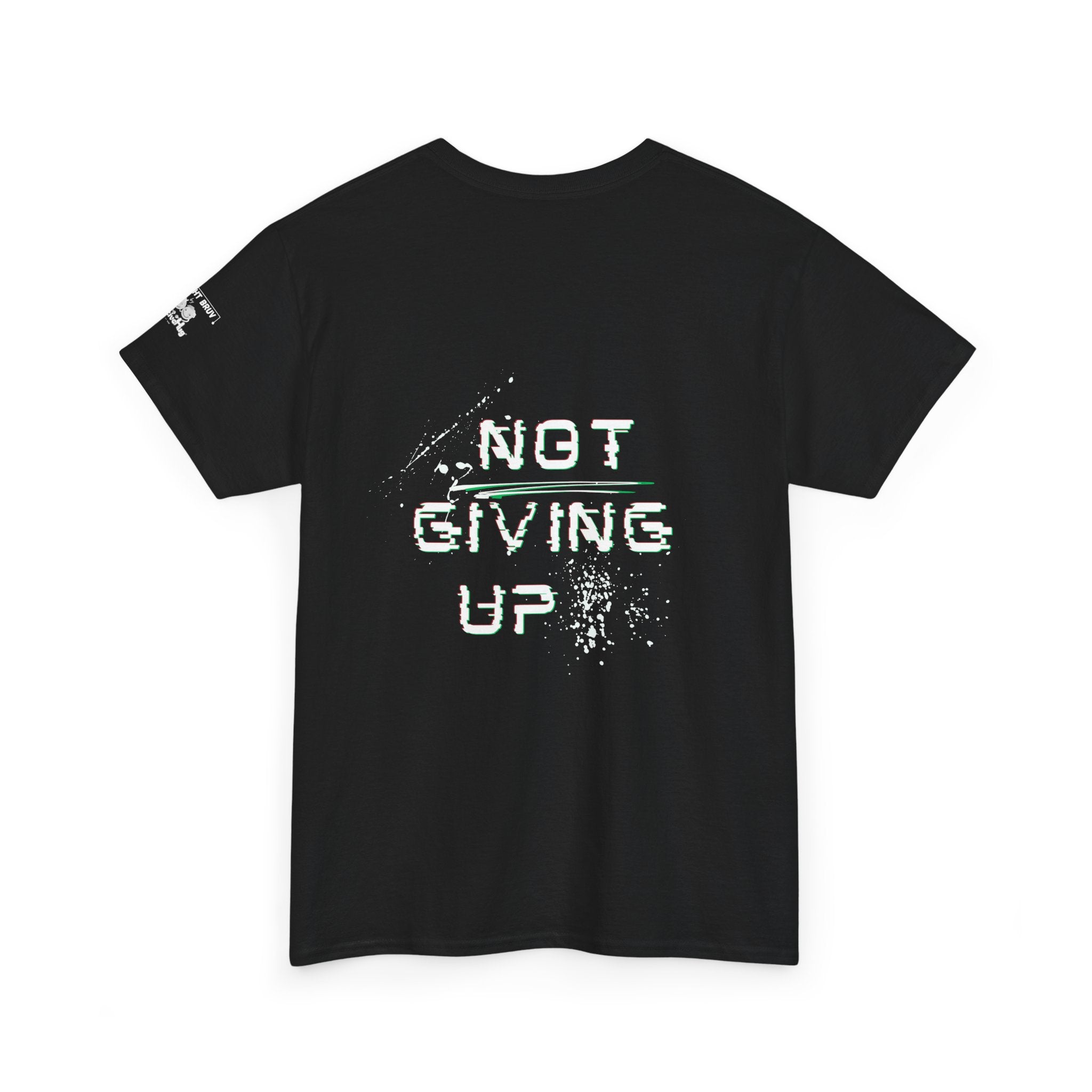 Not Giving Up T-Shirt — Distressed Motivational Graphic Tee