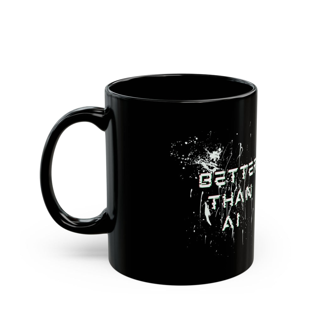 Better Than AI Coffee Mug — Black Ceramic Mug for Men