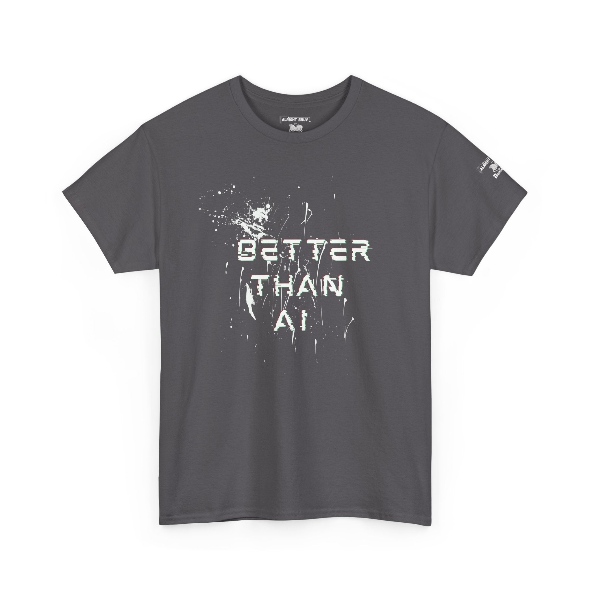 Gray t-shirt with white text 'BETTER THAN AI' on a white background