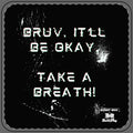 Bruv, It'll Be Okay Coaster -  Inspirational Quote Drink Coaster