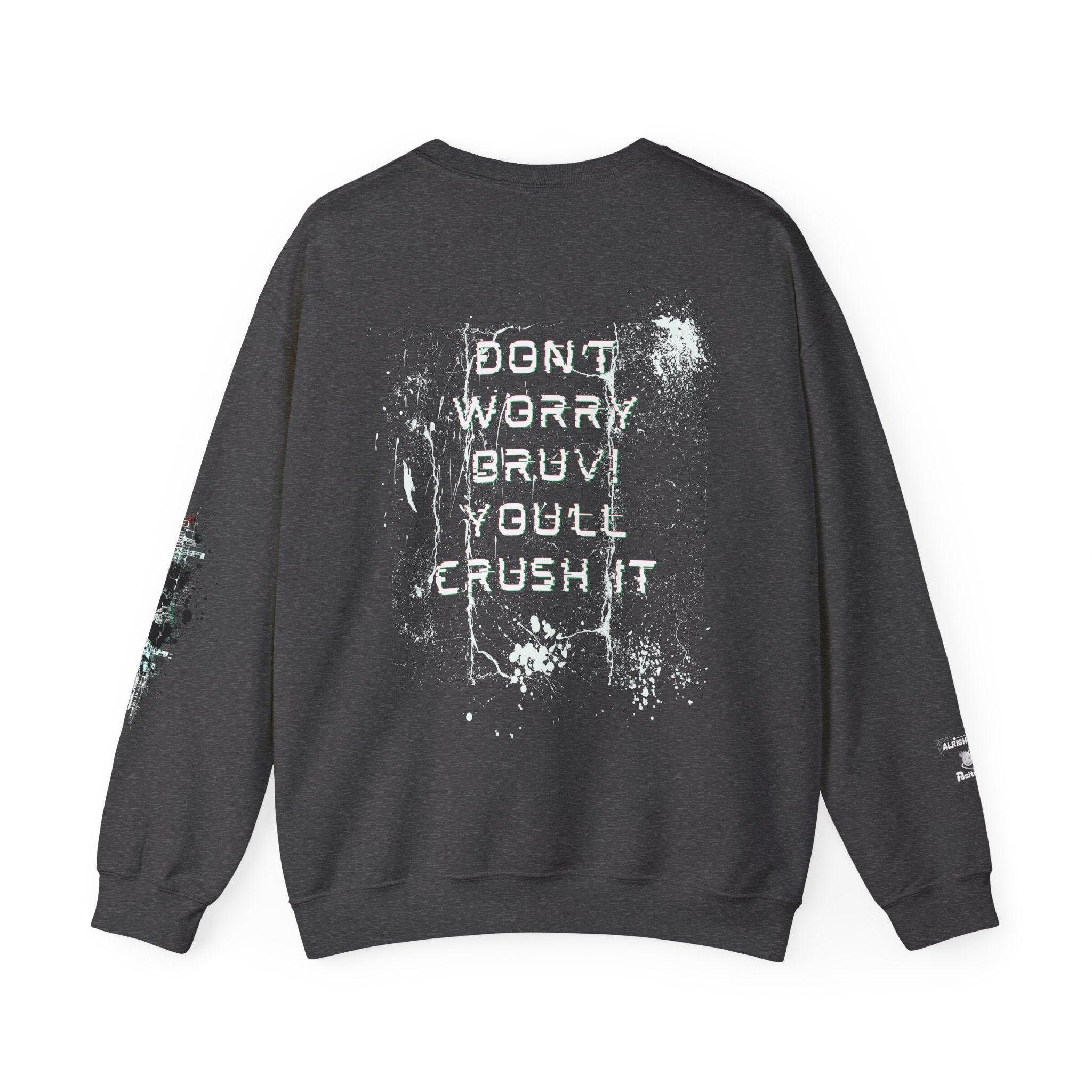 Don't worry Bruv, You'll crush it ! -  Motivational Crewneck Sweatshirt - Design on back