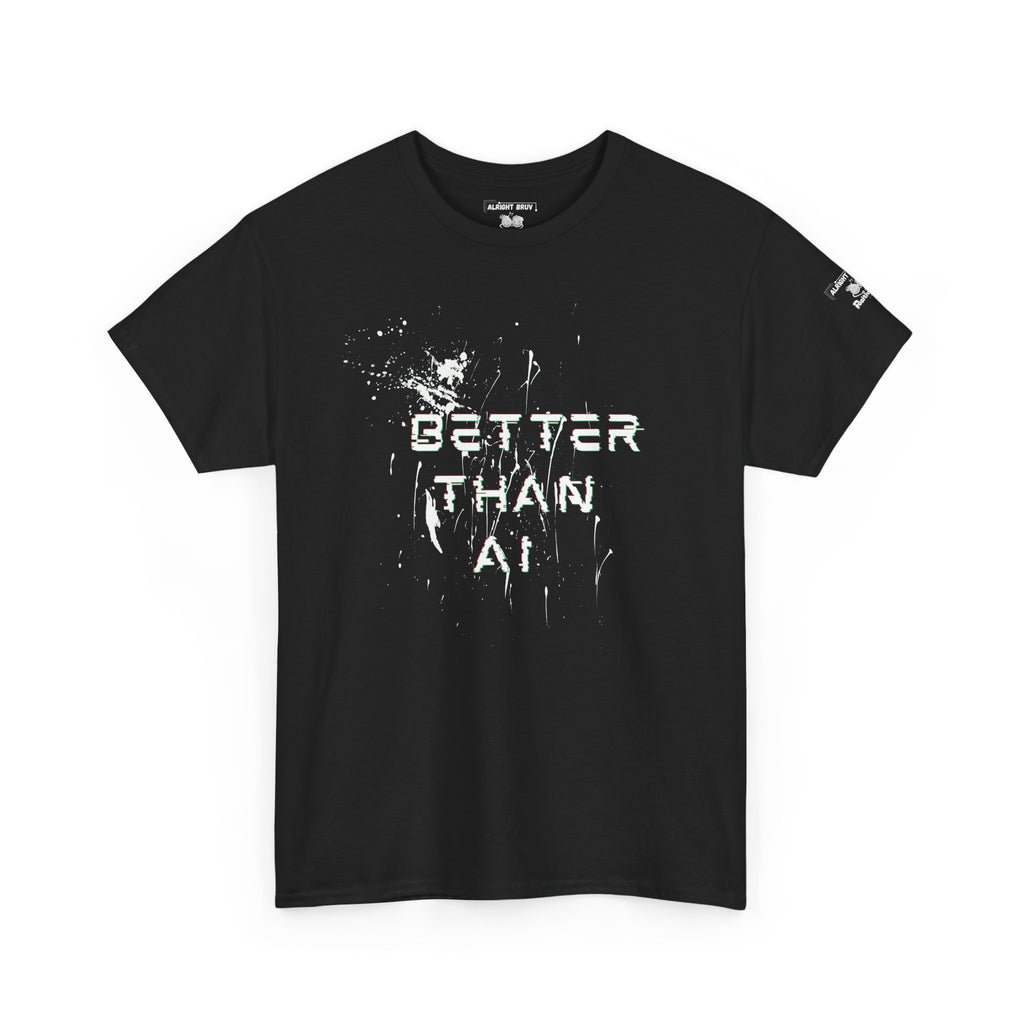 Better Than AI Tee — Men's Graphic T-Shirt