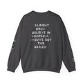 Alright Bruv, Believe in yourself. You've got this nailed! - Sweatshirt