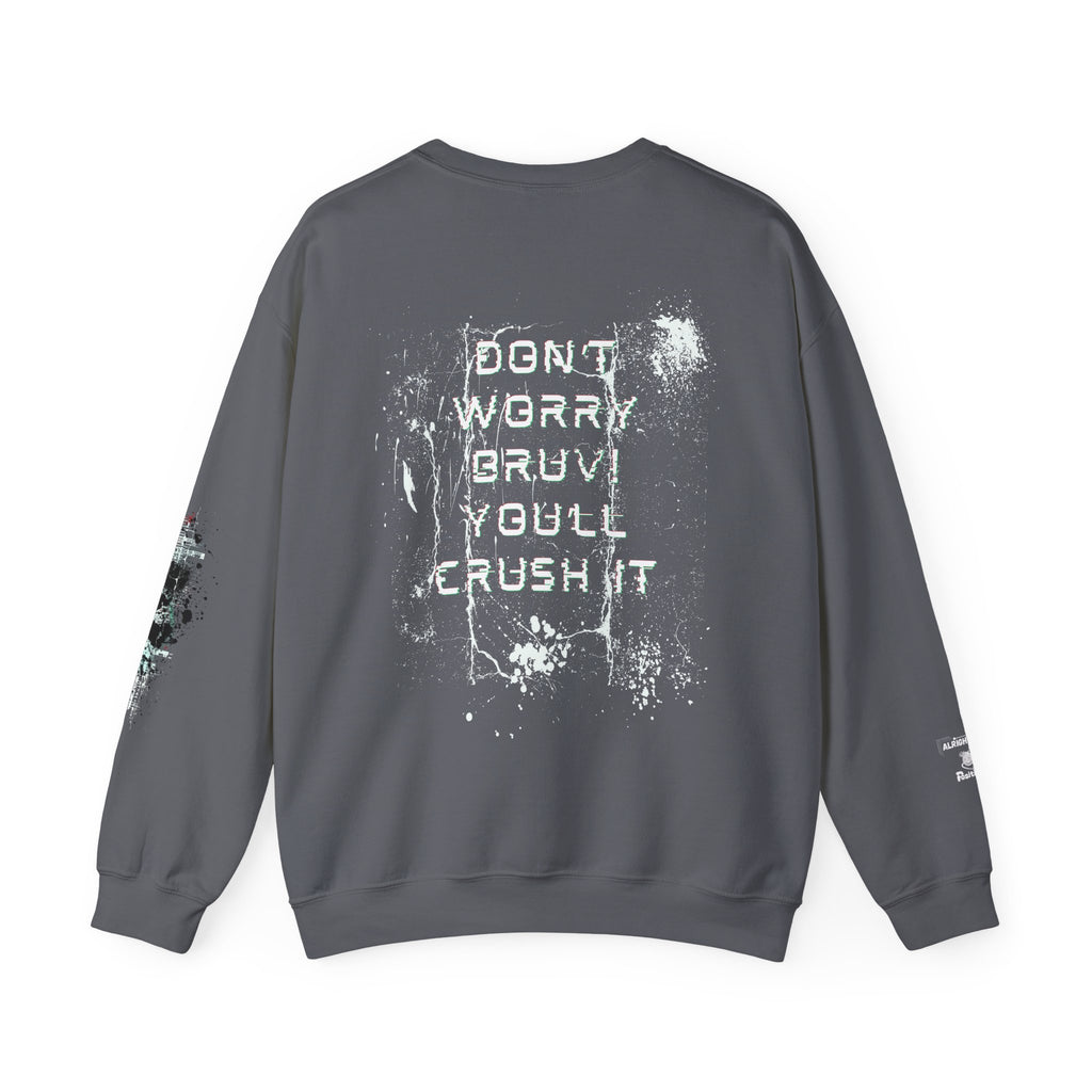 Don't worry Bruv, You'll crush it ! -  Motivational Crewneck Sweatshirt - Design on back