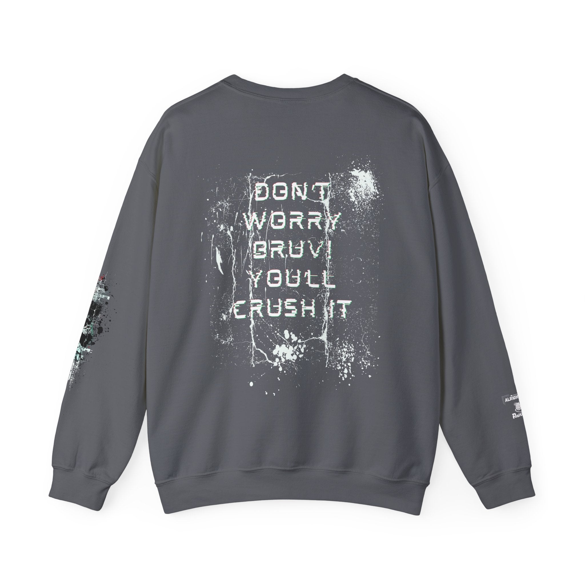 Don't worry Bruv, You'll crush it ! -  Motivational Crewneck Sweatshirt - Design on back