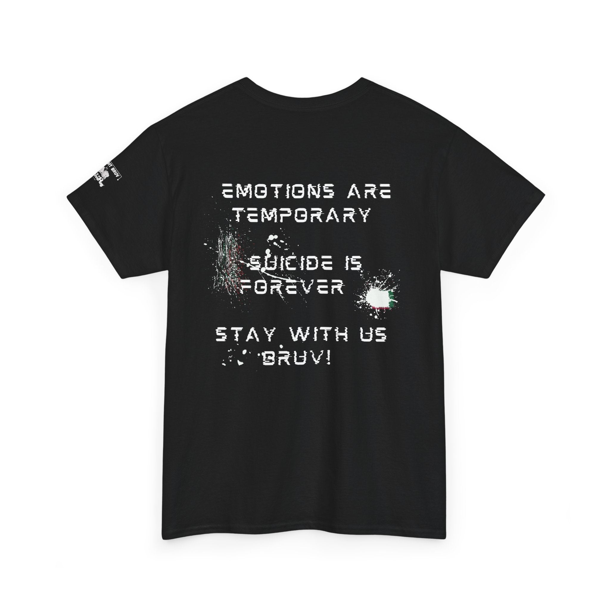 Emotions Are Temporary, Suicide Is Forever. Stay With Us Bruv”  Cotton T-Shirt